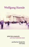 E-Book (epub) jeder hat anspruch auf eine ruhelose zone von Wolfgang Haenle