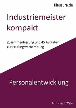 E-Book (epub) Industriemeister Kompakt Personalentwicklung von M. Fischer, T. Weber