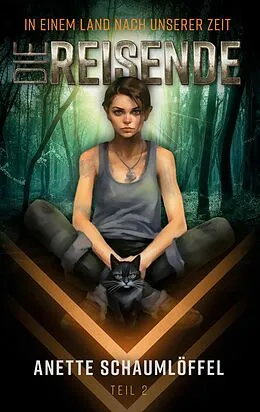 E-Book (epub) In einem Land nach unserer Zeit - Teil 2: Die Reisende von Anette Schaumlöffel