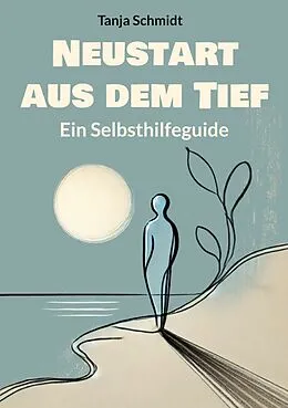 E-Book (epub) Neustart aus dem Tief von Tanja Schmidt