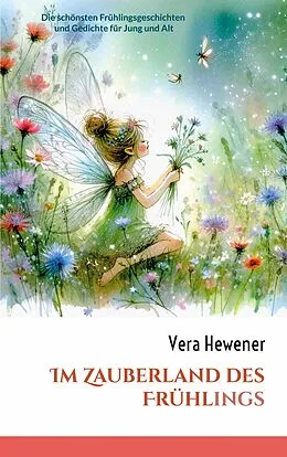 E-Book (epub) Im Zauberland des Frühlings von Vera Hewener