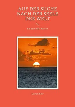 E-Book (epub) Auf der Suche nach der Seele der Welt von Günter Hiller