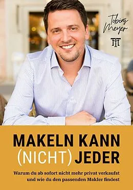 E-Book (epub) Makeln kann (nicht) jeder von Tobias Meyer