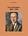 E-Book (epub) Ernst Emil Ebner von Günter Hoffmann