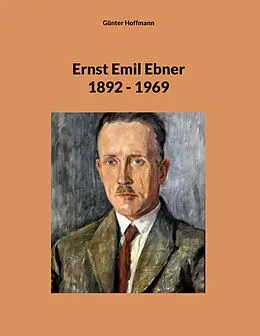 E-Book (epub) Ernst Emil Ebner von Günter Hoffmann