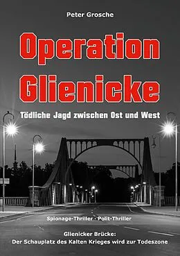 E-Book (epub) Operation Glienicke von Peter Grosche