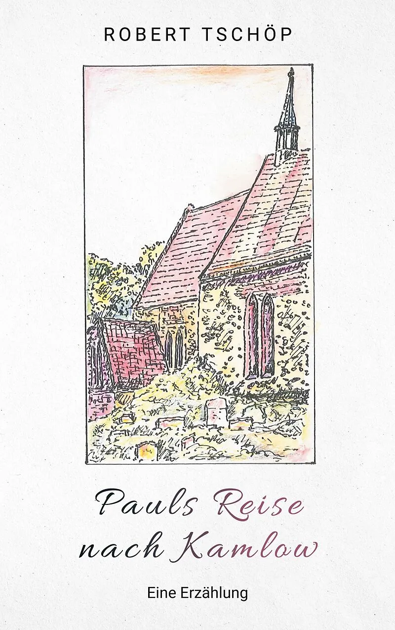 Pauls Reise nach Kamlow