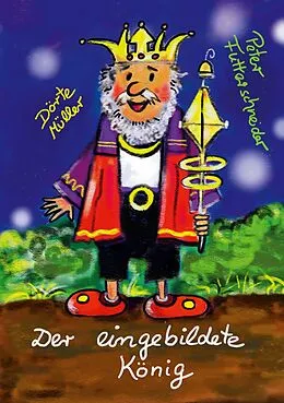E-Book (epub) Der eingebildete König von Peter Futterschneider, Dörte Müller
