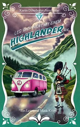 E-Book (epub) Leg dich nicht mit einem Highlander an! von Karin Dörnhofer-Neumann