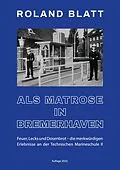 E-Book (epub) Als Matrose in Bremerhaven von Roland Blatt