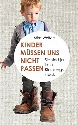 E-Book (epub) Kinder müssen uns nicht passen von Mira Wolters