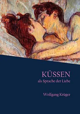 E-Book (epub) Küssen als Sprache der Liebe von Wolfgang Krüger