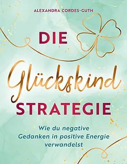 E-Book (epub) Die Glückskindstrategie von Alexandra Cordes-Guth