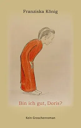 E-Book (epub) Bin ich gut, Doris? von Franziska König