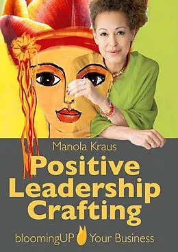 E-Book (epub) Positive Leadership Crafting von Manola Kraus