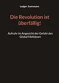 E-Book (epub) Die Revolution ist überfällig! von Ludger Eversmann