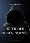 E-Book (epub) Hüter der toten Herzen von Susanna v. Ziegler