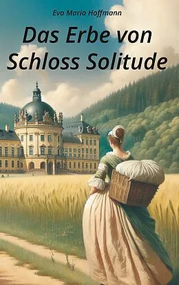 E-Book (epub) Das Erbe von Schloss Solitude von Eva Maria Hoffmann