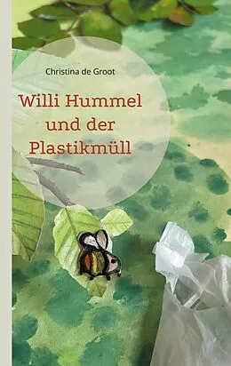 E-Book (epub) Willi Hummel und der Plastikmüll von Christina de Groot