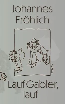 E-Book (epub) Lauf Gabler, lauf von Johannes Fröhlich