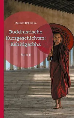 E-Book (epub) Buddhistische Kurzgeschichten: Kshitigarbha von Mathias Bellmann