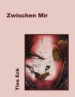 E-Book (epub) Zwischen Mir von Tina Eck