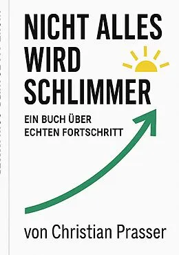 E-Book (epub) Nicht alles wird schlimmer von Christian Prasser