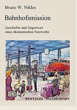 E-Book (epub) Bahnhofsmission von Bruno W. Nikles