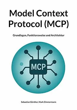 E-Book (pdf) Model Context Protocol (MCP) von Sebastian Günther, Mark Zimmermann