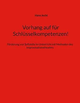 E-Book (epub) Vorhang auf für Schlüsselkompetenzen! von Hans Jecht