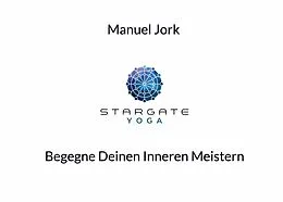 E-Book (epub) Stargate Yoga von Manuel Jork