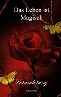 E-Book (epub) Das Leben ist Magisch von Emily Rose