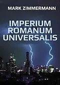E-Book (epub) IMPERIUM ROMANUM UNIVERSALIS von Mark Zimmermann