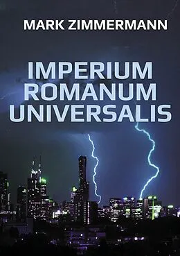 E-Book (epub) IMPERIUM ROMANUM UNIVERSALIS von Mark Zimmermann