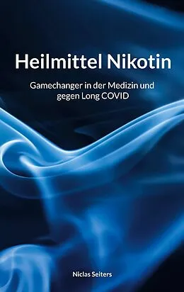 E-Book (epub) Heilmittel Nikotin von Niclas Seiters