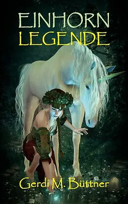 E-Book (epub) Einhorn Legende von Gerdi M. Büttner