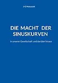 E-Book (epub) Die Macht der Sinuskurven von J-G Matuszek