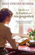 E-Book (epub) Stolz und Schatten der Vergangenheit von Ingo Tzscheuschner