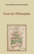 E-Book (epub) Trost der Philosophie von Anicius Manlius Severinus Boethius