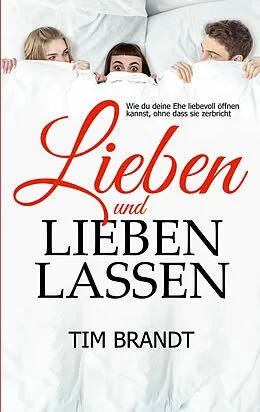 E-Book (epub) Lieben und lieben lassen von Tim Brandt