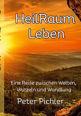 E-Book (epub) HeilRaum Leben von Peter Pichler
