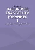E-Book (epub) Das große Evangelium Johannes 1 von Jakob Lorber