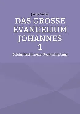 E-Book (epub) Das große Evangelium Johannes 1 von Jakob Lorber