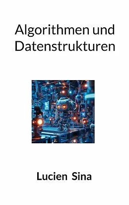 E-Book (pdf) Algorithmen und Datenstrukturen von Lucien Sina