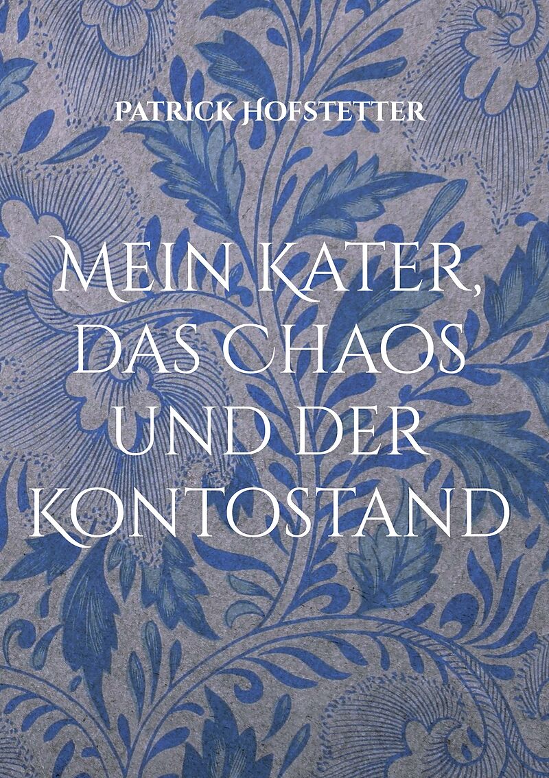 Mein Kater, das Chaos und der Kontostand