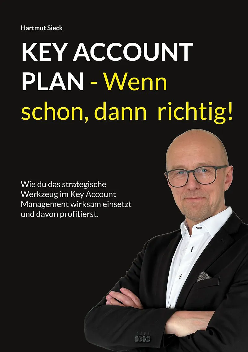 Key Account Plan - Wenn schon, dann richtig!