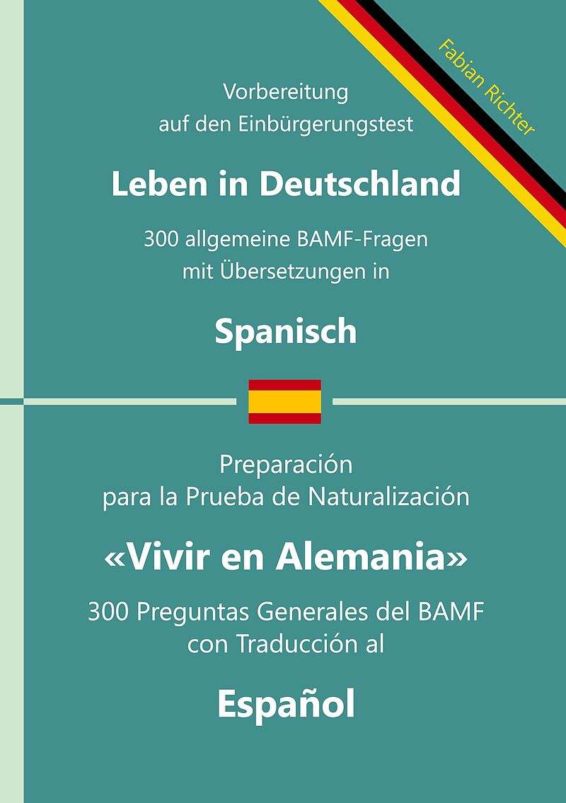 Einbürgerungstest "Leben in Deutschland" - 300 allgemeine BAMF-Fragen mit Übersetzungen in Spanisch