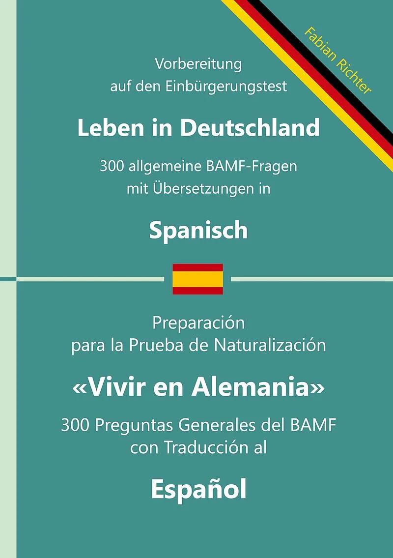 Einbürgerungstest "Leben in Deutschland" - 300 allgemeine BAMF-Fragen mit Übersetzungen in Spanisch