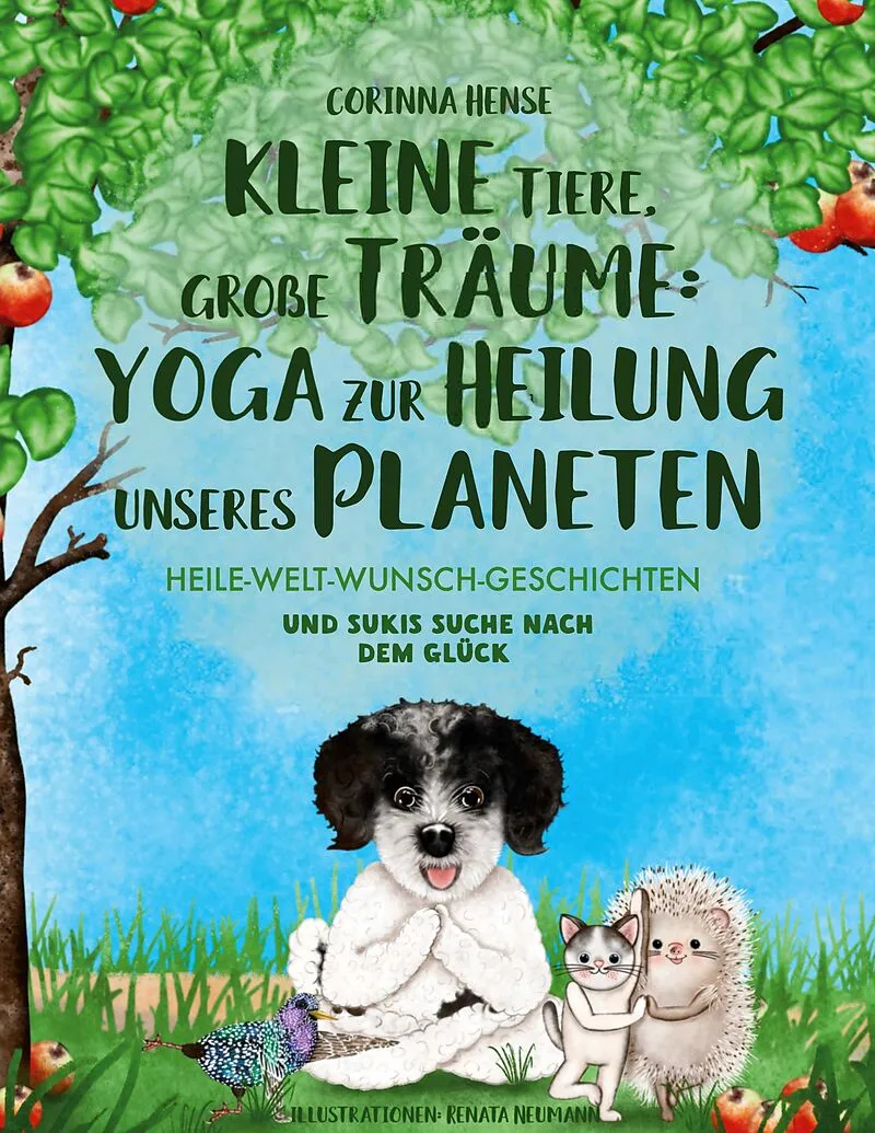 Kleine Tiere, große Träume: Yoga zur Heilung unseres Planeten (Band 2)