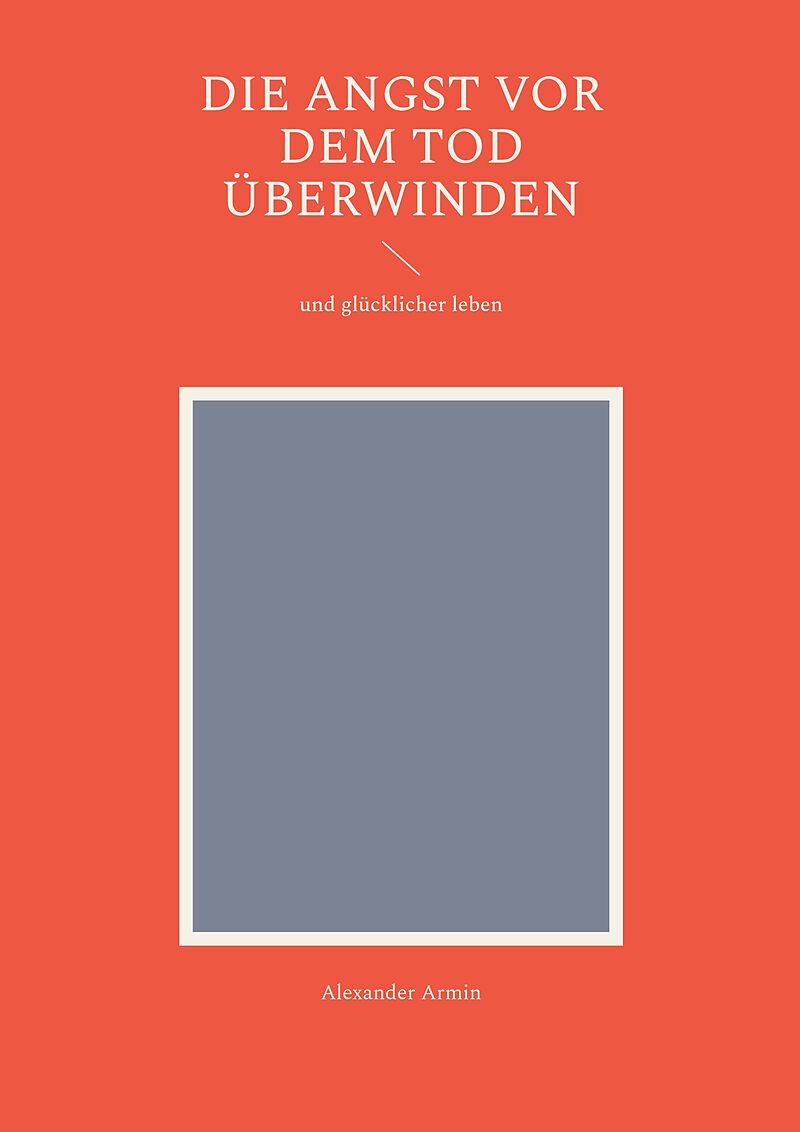 Die Angst vor dem Tod überwinden